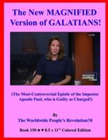 The New MAGNIFIED Version of GALATIANS!