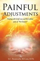 Painful Adjustments: Dealing with grief, loss and the endless pain of  "No Closure!"