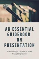 An Essential Guidebook On Presentation