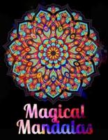 Magical Mandalas: An Adults Coloring Book for Relaxation, Relief Stress and Anxiety