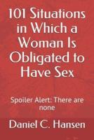 101 Situations in Which a Woman Is Obligated to Have Sex