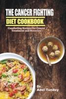 The Cancer Fighting Diet Cookbook