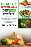 Healthy Mediterranean Diet Cookbook 2021