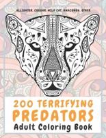 200 Terrifying Predators - Adult Coloring Book - Alligator, Cougar, Wild Cat, Anaconda, Other