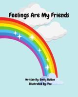 Feelings Are My Friends