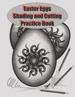 Easter Eggs Shading and Cutting Practice book: Shading Practice for children and adults alike
