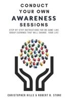 Conduct Your Own Awareness Sessions: Step-by-step instructions for 80 game-like group evenings that will change your life