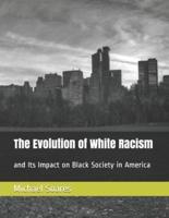 The Evolution of White Racism