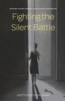 Fighting the Silent Battle: A book about sexuality, temptation, and the journey to overcoming it all!