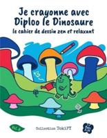 Je crayonne avec Diploo le Dinosaure : le cahier de dessin zen et relaxant vol.6: 5 coloriages uniques pour enfants de 4 à 11 ans + 100 pages vierges pour le croquis, le dessin, l'écriture - Sans ligne - Grand format 22 x 28 cm - Idée cadeau pour artiste