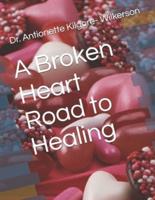 A Broken Heart Road to Healing