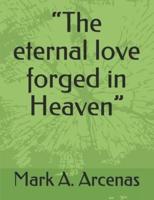 The Eternal Love Forged in Heaven