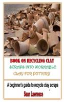Book on Recycling Clay Scraps Into Workable Clay for Pottery