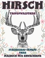 Malbuch Für Erwachsene - Stressabbau Designs Tiere - Tropenwaldtiere - Hirsch
