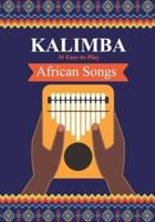 Kalimba. 31 Easy-to-Play African Songs: SongBook for Beginners