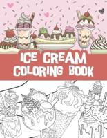 Ice cream coloring book : Milkshakes, Donuts, Popsicles and so much more / ice cream lovers gift idea