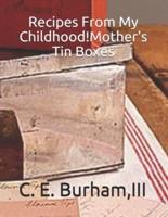 Recipes From My Childhood!Mother's Tin Boxes