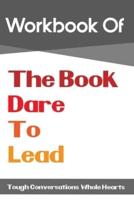 Workbook Of The Book Dare To Lead