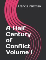 A Half Century of Conflict Volume I