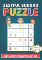 Zestful Sudoku Puzzle Book For Kids Ages 3 - 8