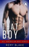 That Boy: The All American Boy Series