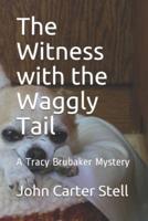 The Witness With the Waggly Tail