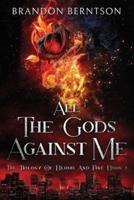 All the Gods Against Me: The Trilogy of Blood and Fire Book 1: A Dark Fantasy Horror Novel