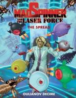 MAD SPINNER AND THE LASER FORCE : THE SPREAD