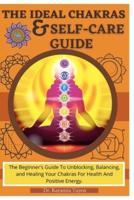 The Ideal Chakras & Self-Care Guide