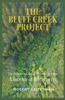 THE BLUFF CREEK PROJECT: The Patterson-Gimlin Bigfoot Film Site A Journey of Rediscovery