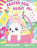 Easter Egg Hunt Coloring Book: ages 1-4: Perfect Easter gift, Easter bunny hunt pages, eggs, carrots, chichens, peeps, flowers and mode. Hunting eggs cute bunnies design, very easy level