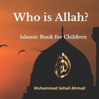 Who Is Allah? Islamic Book for Children