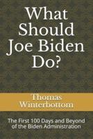 What Should Joe Biden Do?