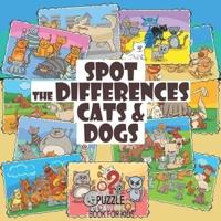 Spot the Differences - Cats and Dogs: Search and Find Picture Book for Children Ages 4 and Up