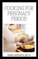 Cooking for Pregnacy Period