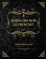 Robin Des Bois Le Proscrit