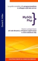 MYSQL PHP: La guida completa alla programmazione e sviluppo web lato server. Impara a programmare siti web dinamici, sviluppare applicazioni e creare database SQL.CONTIENE ESEMPI DI CODICE ED ESERCIZI