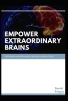 Empower Extraordinary Brains