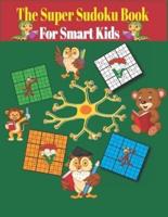 The Super Sudoku Book for Smart Kids