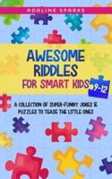 Awesome Riddles For Smart Kids 9-12