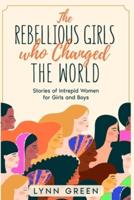 The Rebellious Girls Who Changed the World