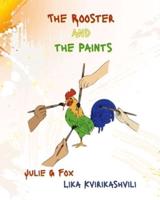 The Rooster and the Paints