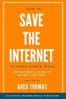 How To Save The Internet In Three Simple Steps