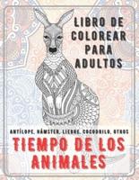 Tiempo De Los Animales - Libro De Colorear Para Adultos - Antílope, Hámster, Liebre, Cocodrilo, Otros