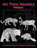 100 Tiere Mandala - Malbuch - 100 Schöne Tiere Designs Für Stressabbau Und Entspannung