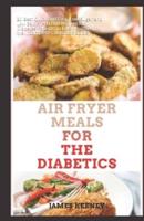 Air Fryer Meals for The Diabetics