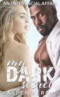 My Dark Secret: An Interracial Affair