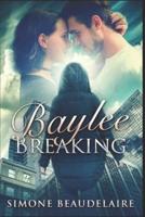 Baylee Breaking: Clear Print Edition