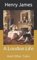 A London Life: And Other Tales