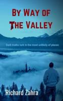 By Way of the Valley: A quest for self-acceptance, love and wisdom
